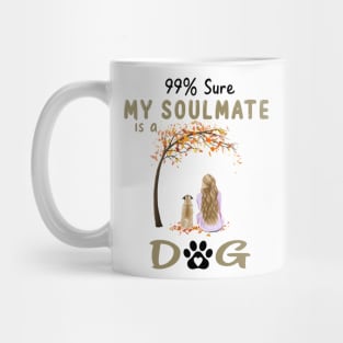 99% Sure My Soulmate Is A Pug Dog Lover Gift For Girl Mug